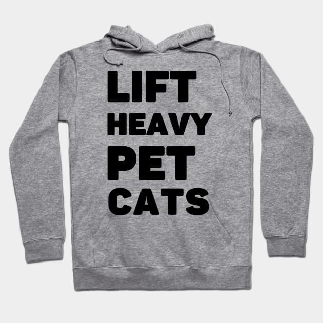 Lift Heavy Pet Cats Hoodie by AniTeeCreation